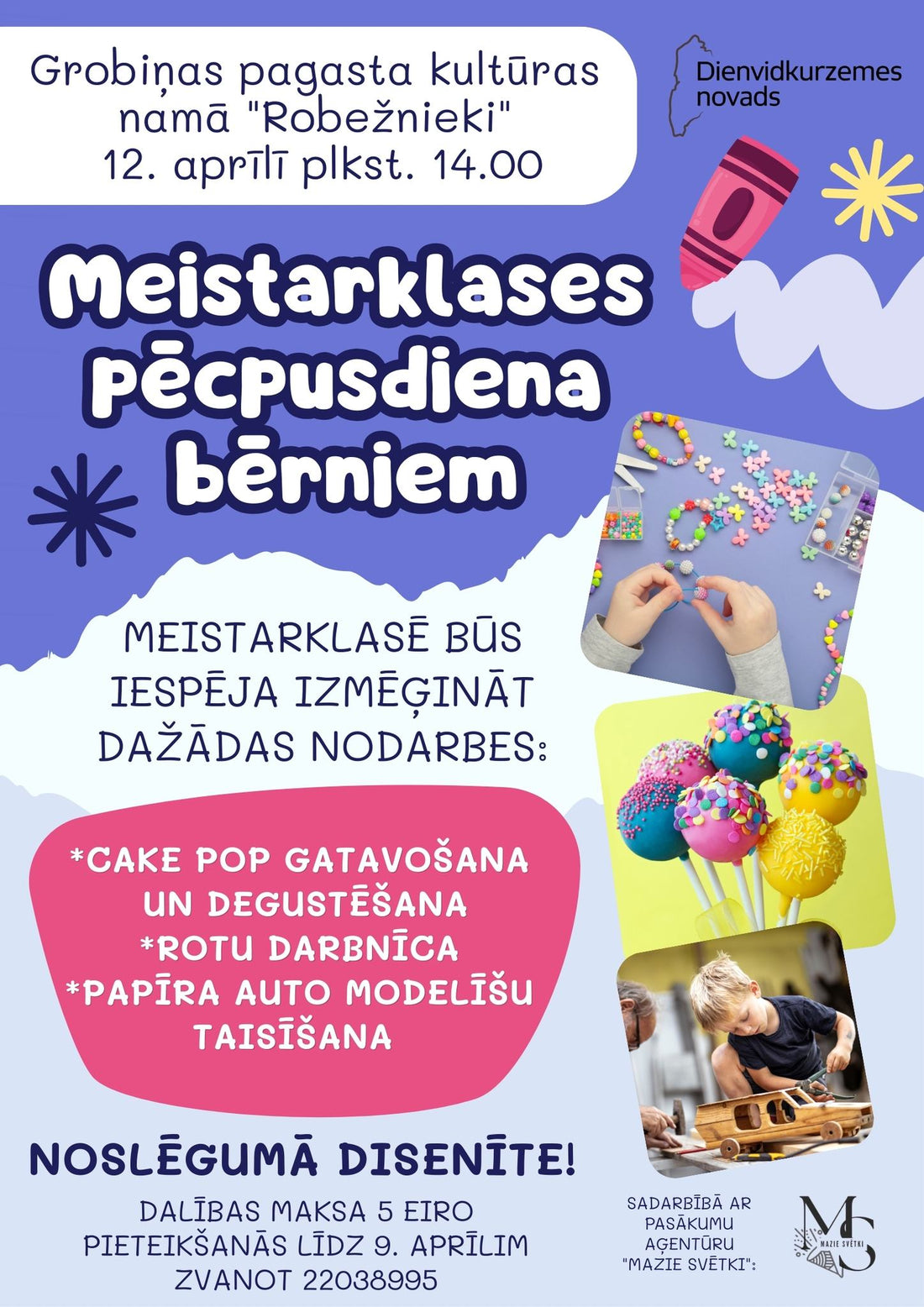 Meistarklases pēcpusdiena bērniem!