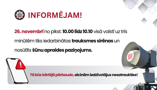 INFORMĒJAM - Iedarbinās trauksmes sirēnas un šūnu apraides paziņojumu